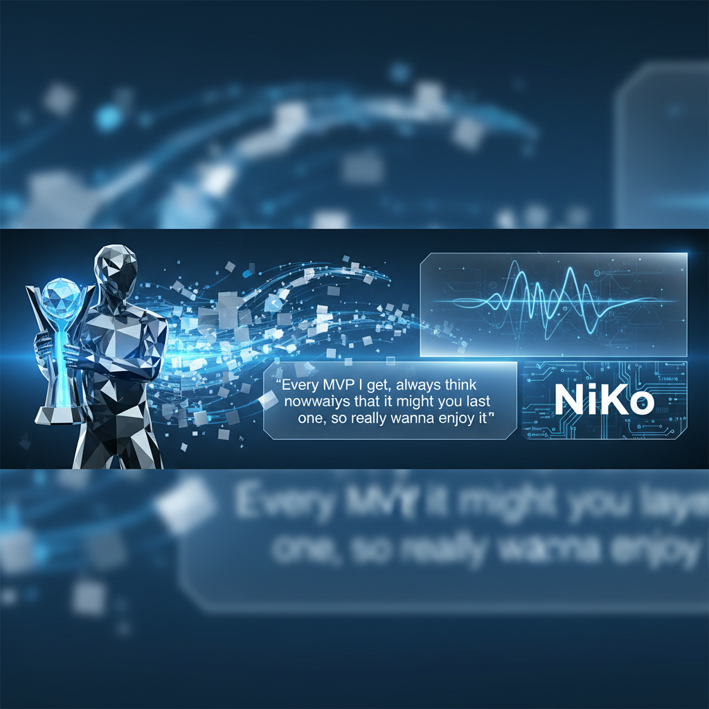 NiKo: "Every MVP I get, I always think nowadays that it might be my last one, so I really wanna enjoy it"